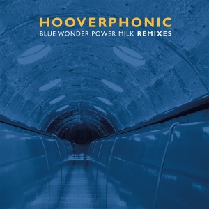 Hooverphonic - Blue Wonder Power Milk Remixes (Maxisingle) Hooverphonic - Blue Wonder Power Milk Remixes (Maxisingle)