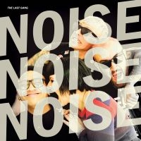Last Gang The - Noise Noise Noise (Svart Vinyl) (LP)