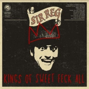 Sir Reg - Kings Of Sweet Feck All (CD)