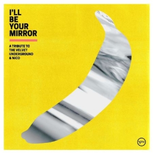 Blandede Artister - I'll Be Your Mirror: En hyllest til The Ve (LP)