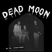 DEAD MOON - IN THE GRAVEYARD (LP)