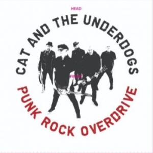 Cat And The Underdogs - Punk Rock Overdrive (Klar med Rød Splatter Vinyl LP) (LP)