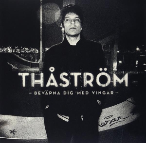 Thåström - Beväpna Dig Med Vingar (LP)