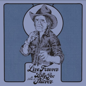 Blandede Artister - Live Forever:A Tribute To Billy Joe Shaver (Ltd Color LP) (LP)
