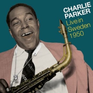 Parker Charlie - Live In Sweden 1950 (CD)