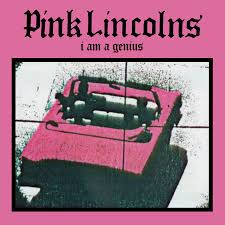 Pink Lincons - I Am A Genius (Svart & Rosa) (Vinylsingel)