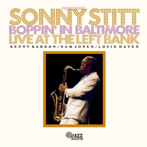 Sonny Stitt - Boppin' In Baltimore: Live At The Left Bank (LP)