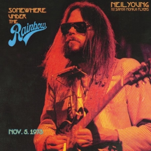Neil Young With The Santa Moni - Somewhere Under The Rainbow 1973 (CD)