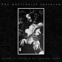 Antichrist Imperium The - Volume Iii: Satan In His Original G (LP)