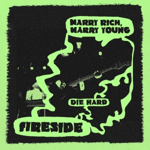 Fireside - Marry Rich, Marry Young (Vinylsingle)