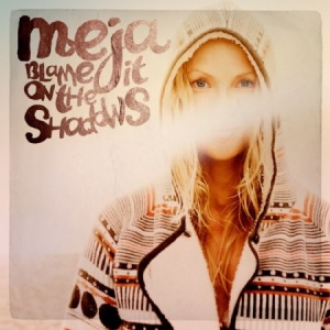Meja - Blame It On The Shadows (CD-Single)