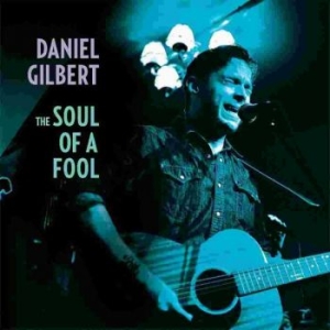 Gilbert Daniel - The Soul Of A Fool 7\" (Vinylsingle)