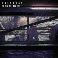Dalaplan - Ta Mig När Jag Faller 7\"