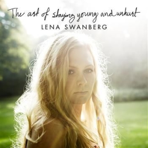 Swanberg Lena - The Art Of Staying Young And Unhurt (CD)