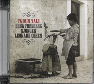 Ebba Forsberg - Ta Min Vals / Ebba Forsberg sjunger Leonard Cohen (CD) (CD) Ebba Forsberg - Ta Min Vals / Ebba Forsberg sjunger Leonard Cohen (CD) (CD)