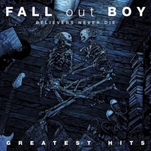 Fall Out Boy - Believers Never Die - Greatest (CD)