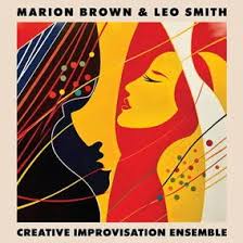 Brown Marion & Leo Smith - Creative Improvisation Ensemble (LP)