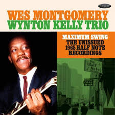 MontgomeryWes Wynton Kelly Trio - Maximum Swing: The Unissued 1965 (LP) MontgomeryWes Wynton Kelly Trio - Maximum Swing: The Unissued 1965 (LP)