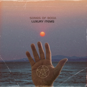 Songs Of Boda - Luxury Items (LP)