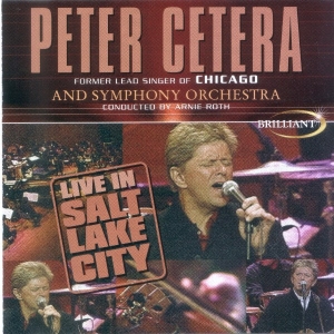 Peter Cetera And Symphony Orchestra - Live In Salt Lake City (CD) Peter Cetera And Symphony Orchestra - Live In Salt Lake City (CD)