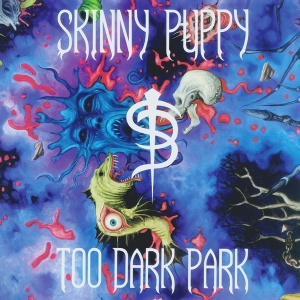 Skinny Puppy - Too Dark Park (LP) Skinny Puppy - Too Dark Park (LP)