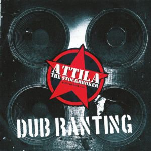 Attila The Stockbroker - Dub Ranting (LP)