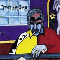 Van Zandt Townes - No Deeper Blue (LP)