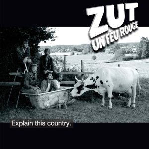 Zut Un Feu Rouge - Explain This Country (CD)