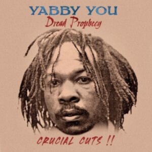 Yabby You - Dread Prophecy Crucial Cuts (LP)