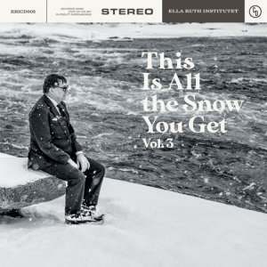 Ella Ruth Institutet / Various Artists - This Is All The Snow You Get Vol. 3 (CD)