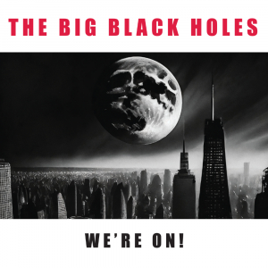 The Big Black Holes - We're On! (LP)