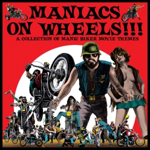 Various Artists - Maniacs On Wheels Biker Movie Theme (LP)