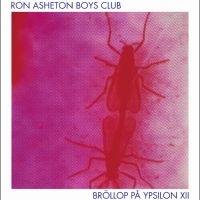 Ron Asheton Boys Club - Bröllop På Ypsilon 12 (LP)