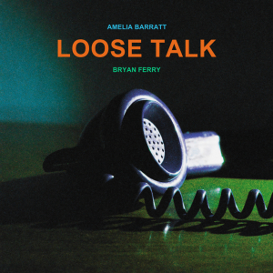 Bryan Ferry And Amelia Barratt - Loose Talk (Klar Vinyl) (LP)