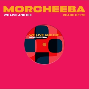 Morcheeba - We Live And Die / Peace Of Me (Maxisingle)