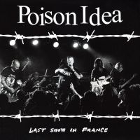 Poison Idea - Last Show In France (Burgundy Vinyl (LP)