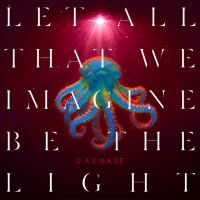 Garbage - Let All That We Imagine Be The Light (Rajoitettu Indie Pearl Sunrise Vinyyli) (LP)
