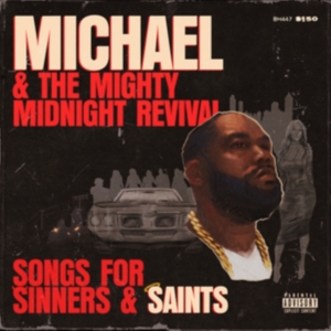 Michael & The Mighty Midnight Revival - Songs For Sinners And Saints (LP)