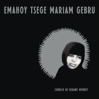 Emahoy Tsege Mariam Gebru - Church Of Kidane Mehret (Begrenset klar (LP)