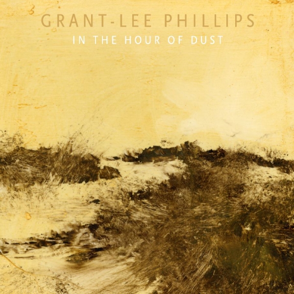 Phillips Grant-Lee - In The Hour Of Dust (Signert) (Klar Vinyl) (LP)