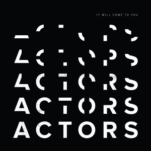Actors - It Will Come To You (Klar Vinyl) (LP)