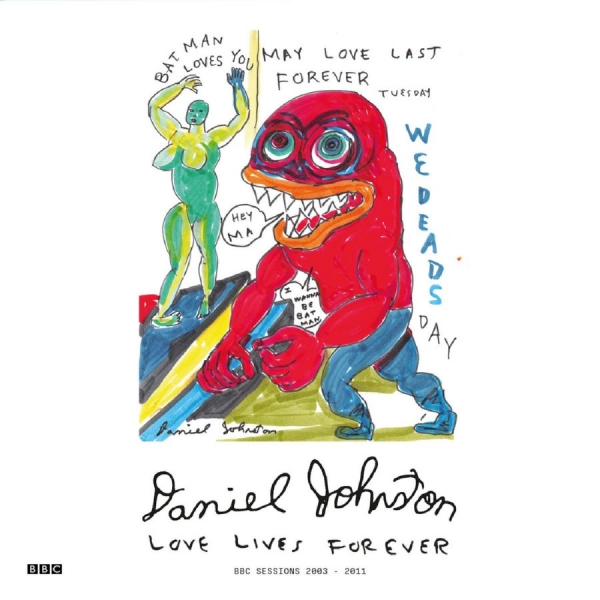 Daniel Johnston - Love Lives Forever (Bbc Sessions 20 (LP)