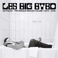 Les Big Byrd - Kattguld - The Pnkslm Singles Volume 1 (2014-2018) Svart Vinyl (LP)