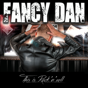Fancy Dan - This Is Rock'n'roll (CD) Fancy Dan - This Is Rock'n'roll (CD)