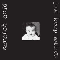 Scratch Acid - Just Keep Eating (Remastered) (LP)