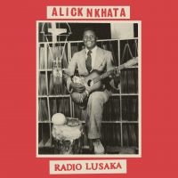 Alick Nkhata - Radio Lusaka (LP)