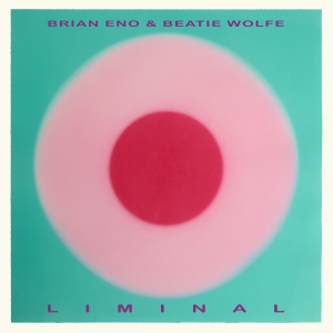Brian Eno Beatie Wolfe - Liminal (LP)