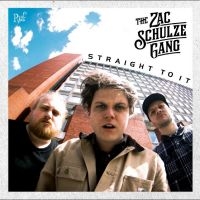 The Zac Schulze Gang - Straight To It (CD)