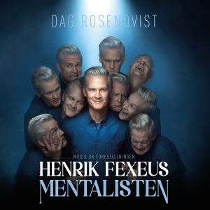 Dag Rosenqvist - Musikken fra forestillingen Henrik Fexeus Mentalisten (LP)
