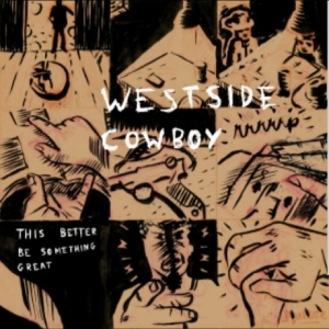 Westside Cowboy - Tämän Parempi Olla Jotain Mahtavaa (LP)
